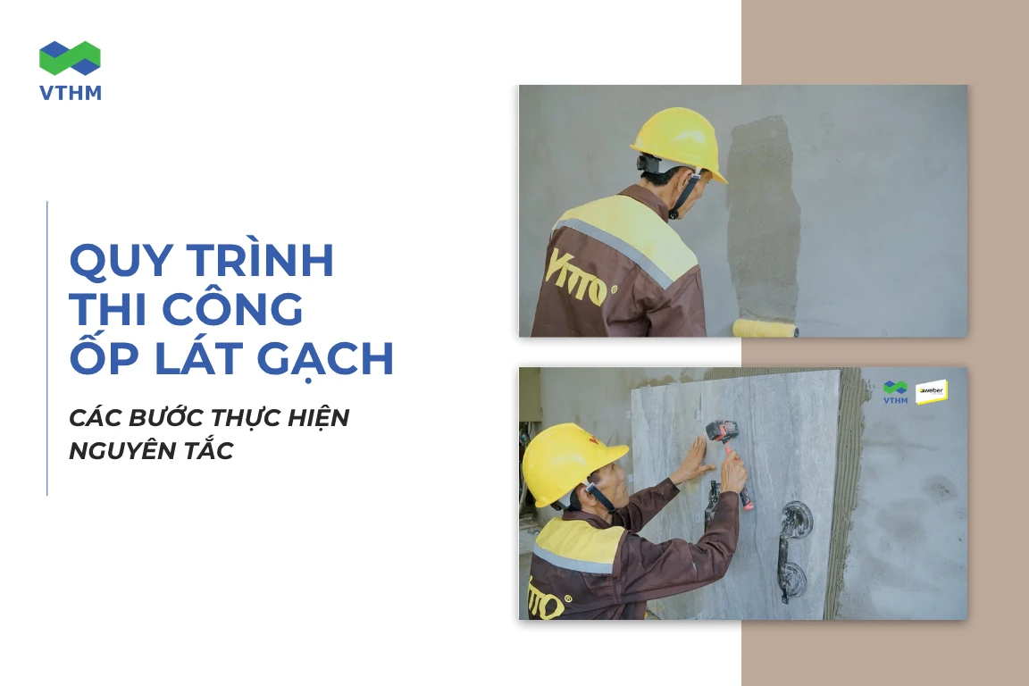 Quy trình thi công ốp lát gạch: Các bước thực hiện và nguyên tắc