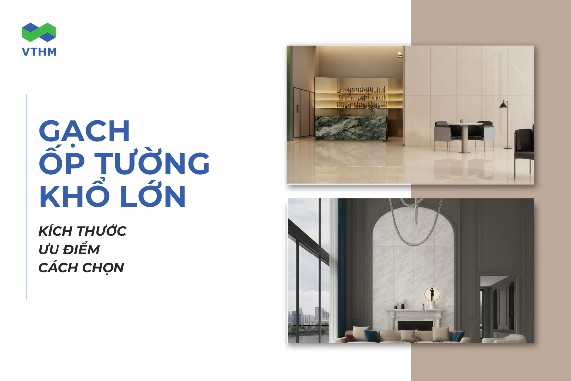 Top 20+ mẫu gạch ốp tường khổ lớn sang trọng cho nhà hiện đại 2026